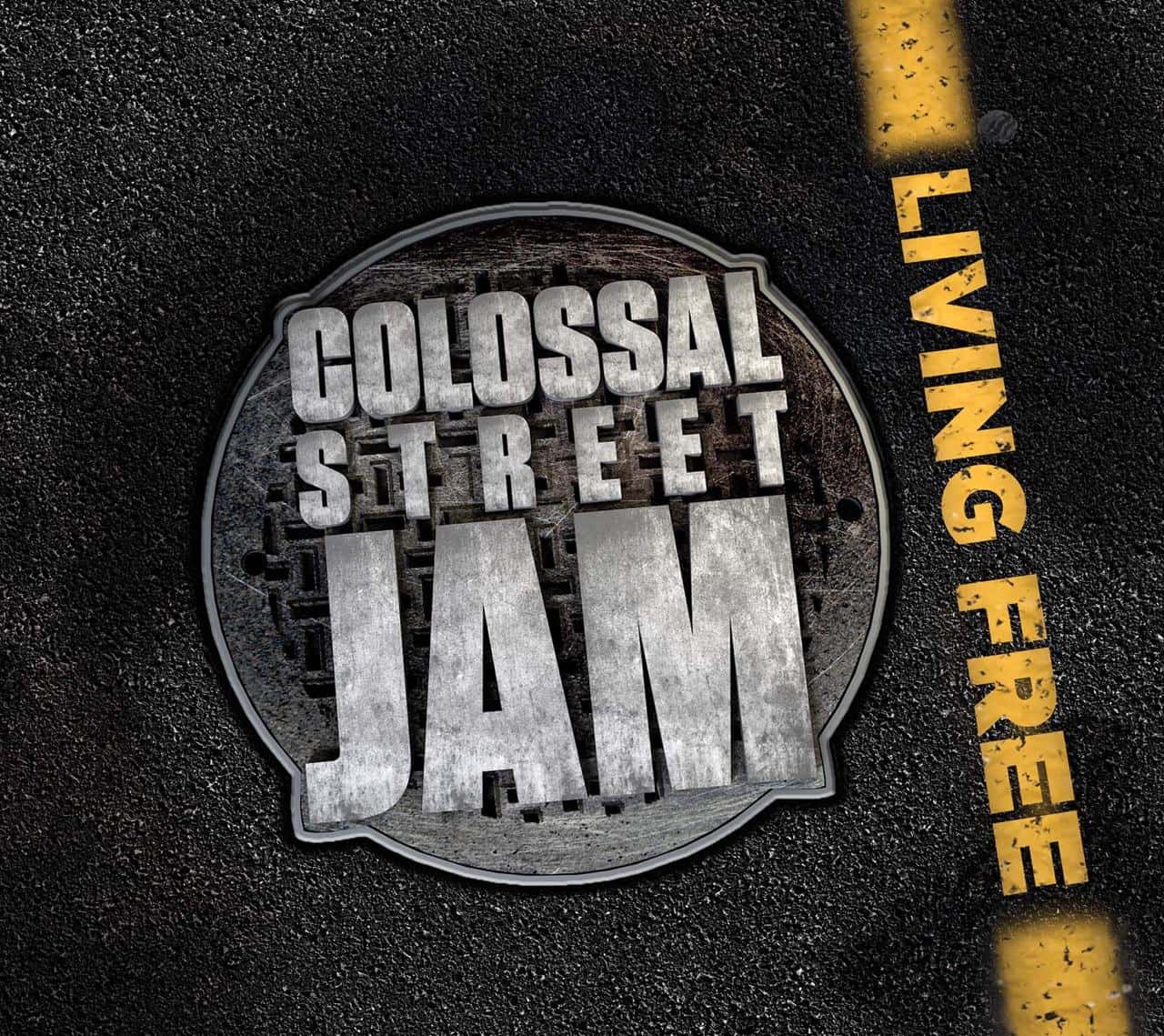 Colossal Street Jam - Living Free - Album Cover