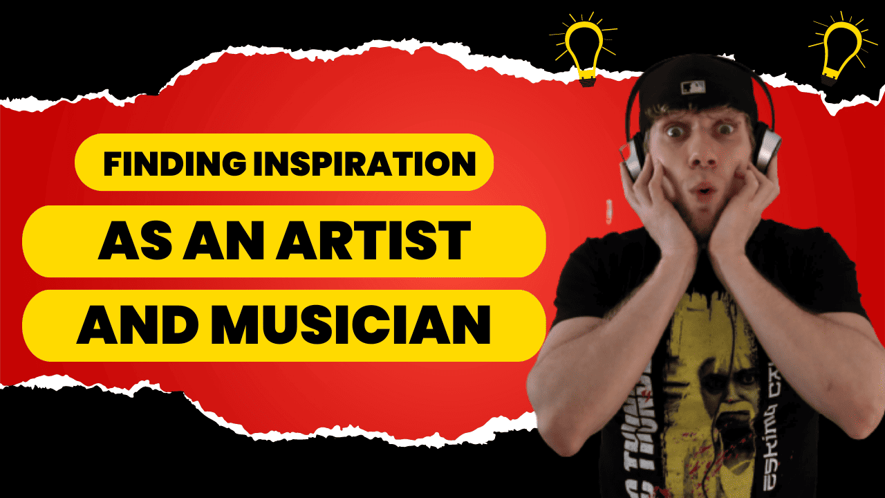 Finding Inspiration as and artist & musician