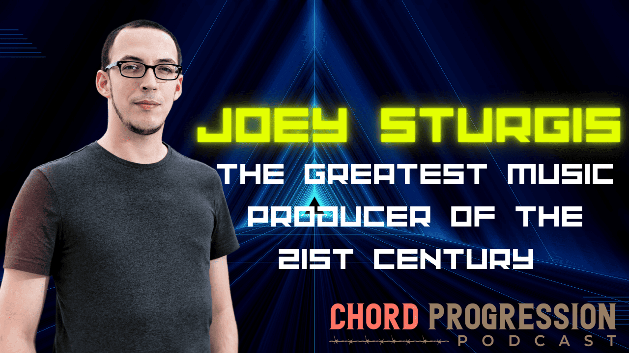 Joey Sturgis X Chord Progression Podcast
